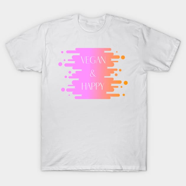 Vegan and Happy T-Shirt by VeganShirtly